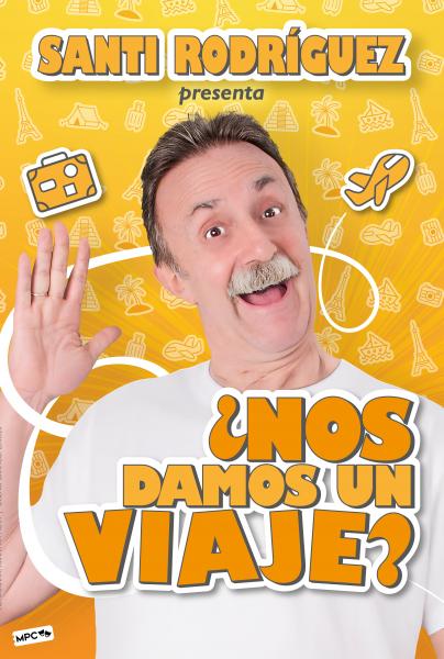 Cartel de SANTI RODRÍGUEZ: ¿NOS DAMOS UN VIAJE?